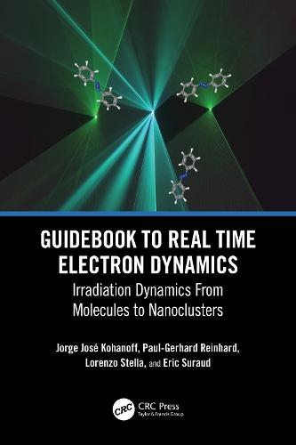 Guidebook to Real Time Electron Dynamics: Irradiation Dynamics From Molecules to Nanoclusters  by Jorge Kohanoff at Abbey's Bookshop, 