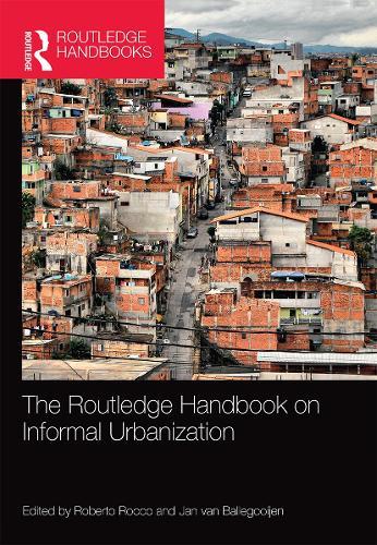 The Routledge Handbook on Informal Urbanization  by Roberto Rocco at Abbey's Bookshop, 