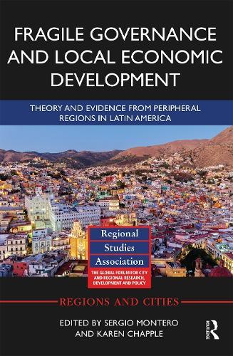 Fragile Governance and Local Economic Development: Theory and Evidence from Peripheral Regions in Latin America  by Sergio Montero at Abbey's Bookshop, 
