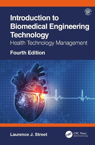 Introduction to Biomedical Engineering Technology, 4th Edition: Health Technology Management  by Laurence J. Street (Independent Consultant, Rosedale, Canada) at Abbey's Bookshop, 