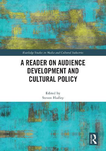 A Reader on Audience Development and Cultural Policy  by Steven Hadley at Abbey's Bookshop, 