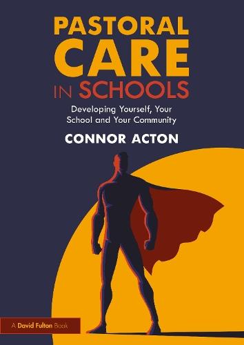 Pastoral Care in Schools: Developing Yourself, Your School and Your Community  by Connor Acton at Abbey's Bookshop, 