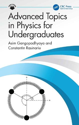 Advanced Topics in Physics for Undergraduates  by Asim Gangopadhyaya (Loyola University Chicago, USA) at Abbey's Bookshop, 