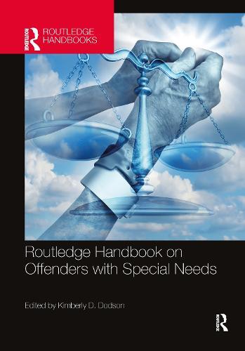 Routledge Handbook on Offenders with Special Needs  by Kimberly D. Dodson (University of Houston-Clear Lake) at Abbey's Bookshop, 