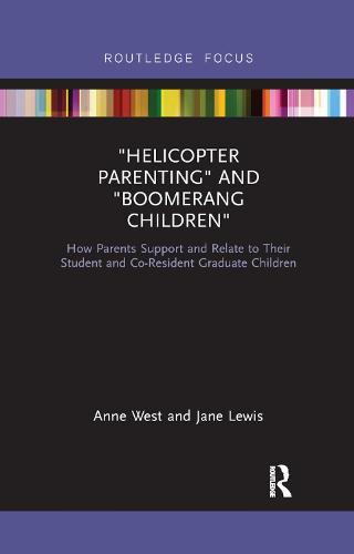 Helicopter Parenting and Boomerang Children: How Parents Support and Relate to Their Student and Co-Resident Graduate Children  by Anne West at Abbey's Bookshop, 