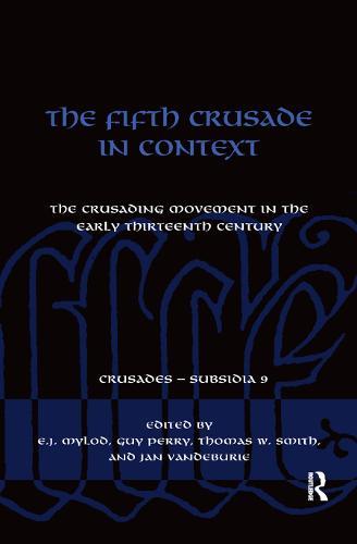 The Fifth Crusade in Context: The Crusading Movement in the Early Thirteenth Century  by E.J. Mylod at Abbey's Bookshop, 
