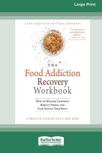 Food Addiction Recovery Workbook: How to Manage Cravings, Reduce Stress, and Stop Hating Your Body (16pt Large Print Edition)  by Carolyn Coker Ross at Abbey's Bookshop, 
