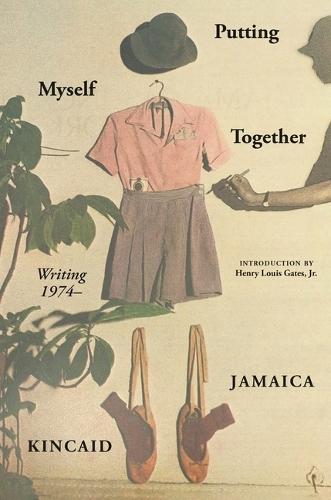 Putting Myself Together: Writing 1974-  by Jamaica Kincaid at Abbey's Bookshop, 
