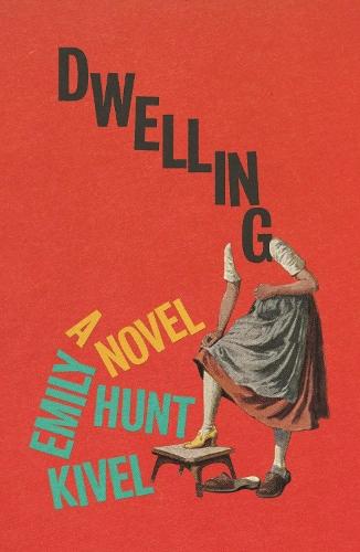 Dwelling  by Emily Hunt Kivel at Abbey's Bookshop, 