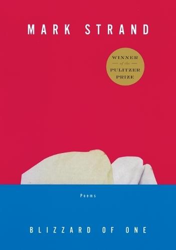 Blizzard of One: Pulitzer Prize Winner  by Mark Strand at Abbey's Bookshop, 