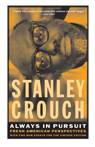Always in Pursuit: Fresh American Perspectives  by Stanley Crouch at Abbey's Bookshop, 