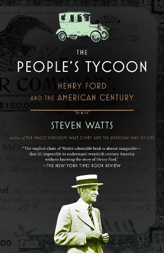 The People's Tycoon: Henry Ford and the American Century  by Steven Watts at Abbey's Bookshop, 