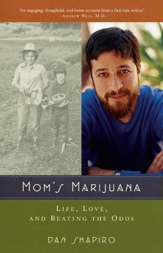 Mom's Marijuana: Life, Love, and Beating the Odds  by Dan Shapiro at Abbey's Bookshop, 