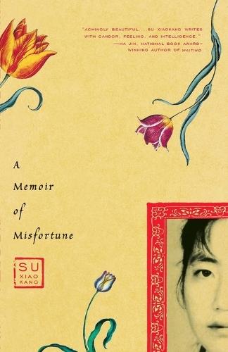 A Memoir of Misfortune  by Xiaokang Su at Abbey's Bookshop, 