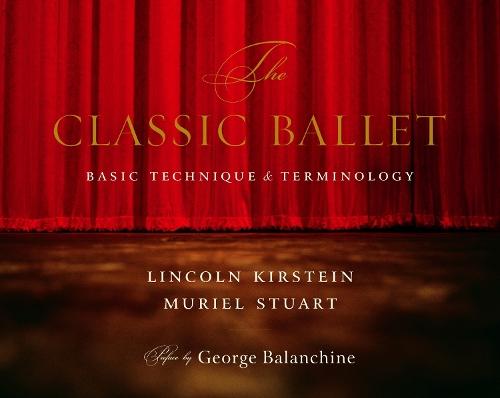 The Classic Ballet: Basic Technique and Terminology  by Lincoln Kirstein at Abbey's Bookshop, 