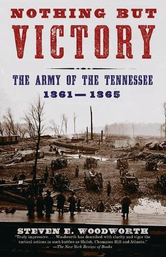 Nothing but Victory: The Army of the Tennessee, 1861-1865  by Steven E. Woodworth at Abbey's Bookshop, 