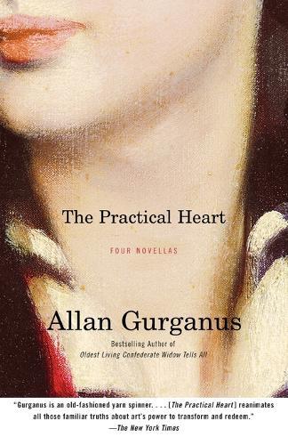 The Practical Heart: Four Novellas  by Allan Gurganus at Abbey's Bookshop, 