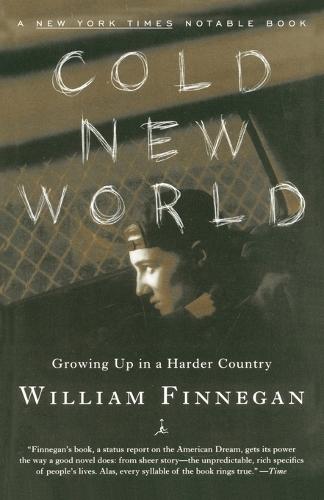 Cold New World: Growing Up in Harder Country  by William Finnegan at Abbey's Bookshop, 