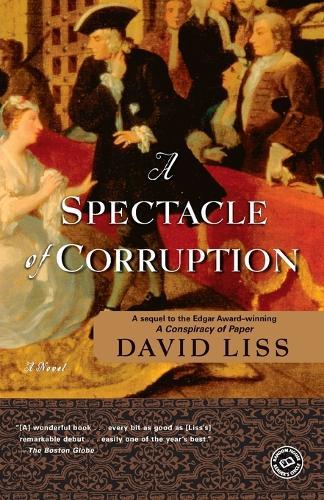 A Spectacle of Corruption: A Novel  by David Liss at Abbey's Bookshop, 