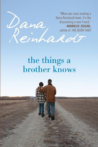 The Things a Brother Knows  by Dana Reinhardt at Abbey's Bookshop, 