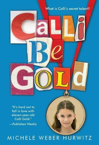 Calli Be Gold  by Michele Weber Hurwitz at Abbey's Bookshop, 