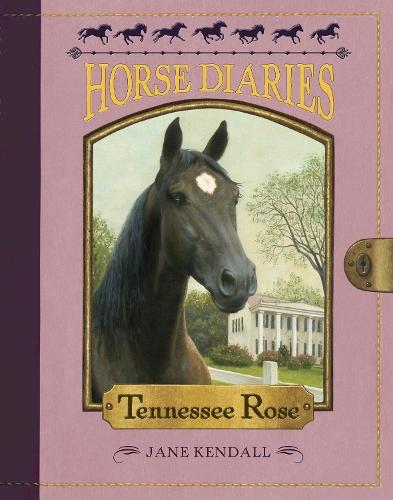 Horse Diaries #9: Tennessee Rose  by Jane Kendall at Abbey's Bookshop, 