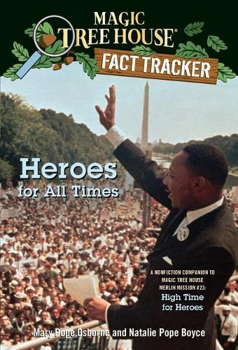 Heroes for All Times: A Nonfiction Companion to Magic Tree House Merlin Mission #23: High Time for Heroes  by Mary Pope Osborne at Abbey's Bookshop, 
