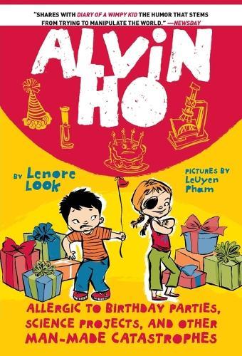 Alvin Ho: Allergic to Birthday Parties, Science Projects, and Other Man-made Catastrophes  by Lenore Look at Abbey's Bookshop, 