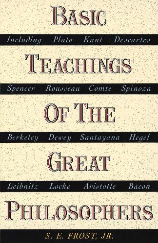 Basic Teachings of the Great Philosophers  by S.E. Frost at Abbey's Bookshop, 