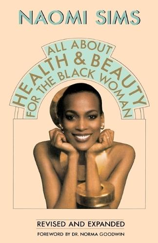 All About Health and Beauty for the Black Woman: Revised and Expanded  by Naomi Sims at Abbey's Bookshop, 