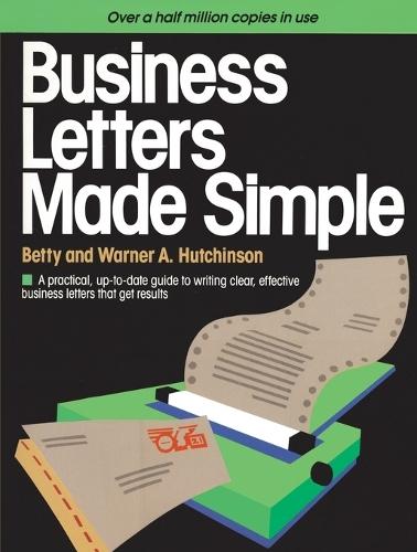 Business Letters Made Simple: A Practical, Up-to-Date Guide to Writing Clear, Effective Business Letters that Get Results  by Betty Hutchinson at Abbey's Bookshop, 