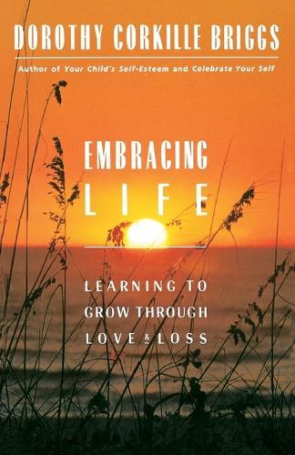 Embracing Life: Growing Through Love and Loss  by Dorothy Briggs at Abbey's Bookshop, 