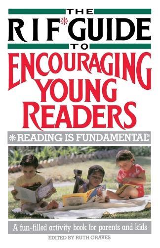 The RIF* Guide to Encouraging Young Readers: *Reading Is Fundamental  by Ruth Graves at Abbey's Bookshop, 