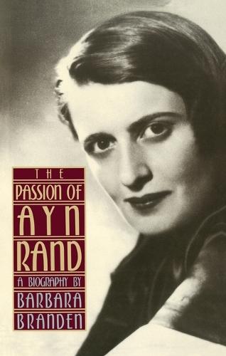 The Passion of Ayn Rand: A Biography  by Barbara Branden at Abbey's Bookshop, 