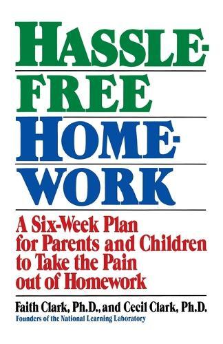 Hassle-Free Homework: A Six-Week Plan for Parents and Children to Take the Pain Out of Homework  by Faith Clark at Abbey's Bookshop, 