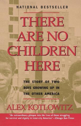 There Are No Children Here: The Story of Two Boys Growing Up in The Other America (Helen Bernstein Book Award)  by Alex Kotlowitz at Abbey's Bookshop, 