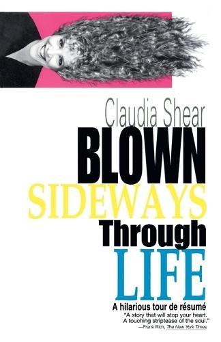 Blown Sideways Through Life: A Hilarious Tour de Resume  by Claudia Shear at Abbey's Bookshop, 