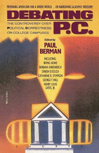 Debating P.C.: The Controversy over Political Correctness on College Campuses  by Paul Berman at Abbey's Bookshop, 