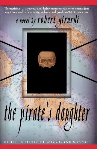 The Pirate's Daughter: A Novel  by Robert Girardi at Abbey's Bookshop, 