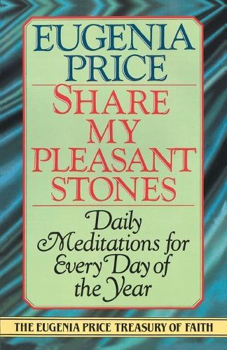 Share My Pleasant Stones: Daily Meditations for Every Day of the Year  by Eugenia Price at Abbey's Bookshop, 
