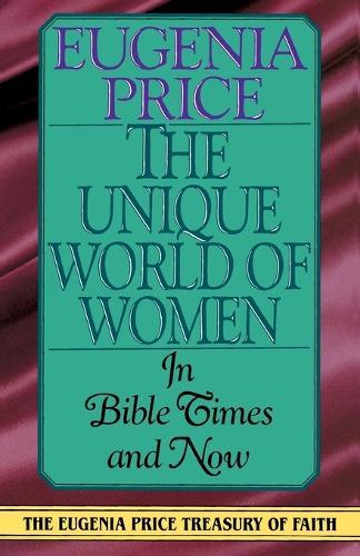 The Unique World of Women in Bible Times and Now  by Eugenia Price at Abbey's Bookshop, 