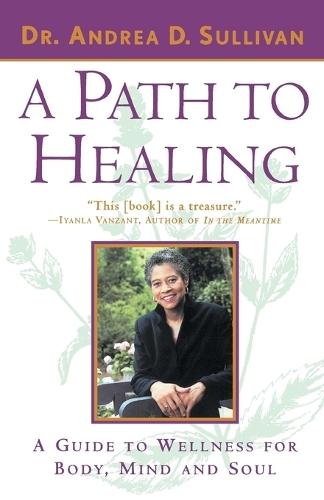 A Path to Healing: A Guide to Wellness for Body, Mind, and Soul  by Andrea Sullivan at Abbey's Bookshop, 