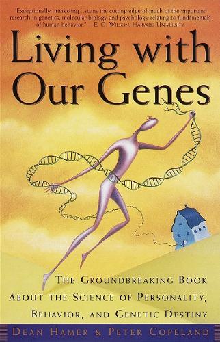 Living with Our Genes: The Groundbreaking Book About the Science of Personality, Behavior, and Genetic Destiny  by Dean H. Hamer at Abbey's Bookshop, 