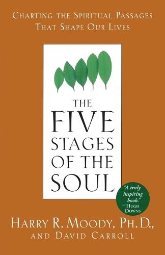 The Five Stages of the Soul: Charting the Spiritual Passages That Shape Our Lives  by Harry R. Moody at Abbey's Bookshop, 