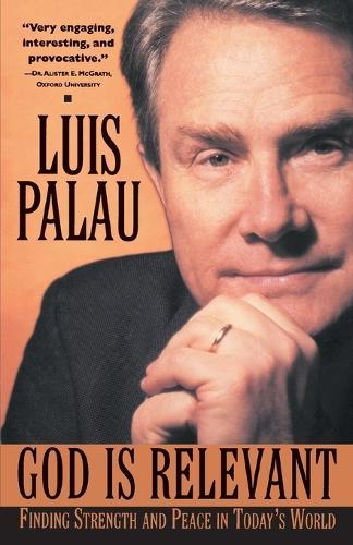 God is Relevant: Finding Strength and Peace in Today's World  by Luis Palau at Abbey's Bookshop, 