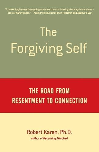 The Forgiving Self: The Road from Resentment to Connection  by Robert Karen at Abbey's Bookshop, 