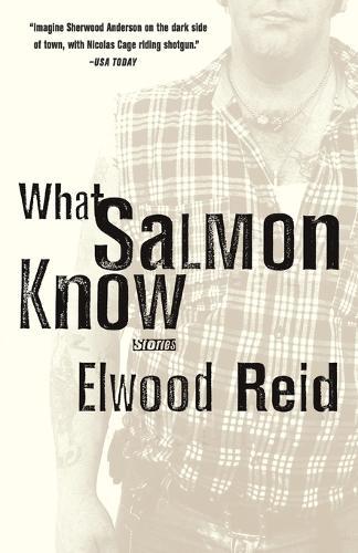 What Salmon Know  by Elwood Reid at Abbey's Bookshop, 