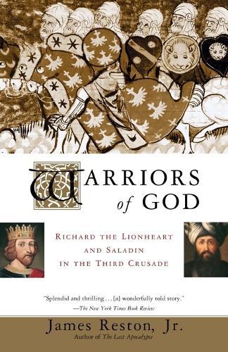 Warriors of God: Richard the Lionheart and Saladin in the Third Crusade  by James Reston, Jr. at Abbey's Bookshop, 