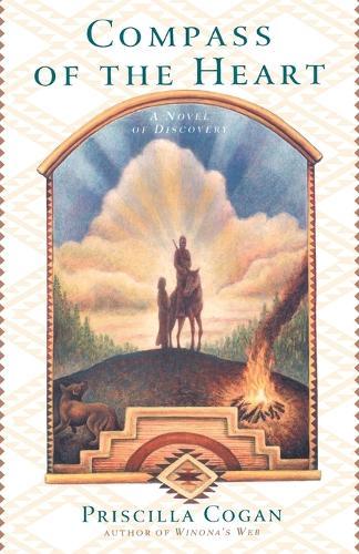 Compass of the Heart: A Novel Of Discovery  by Priscilla Cogan at Abbey's Bookshop, 