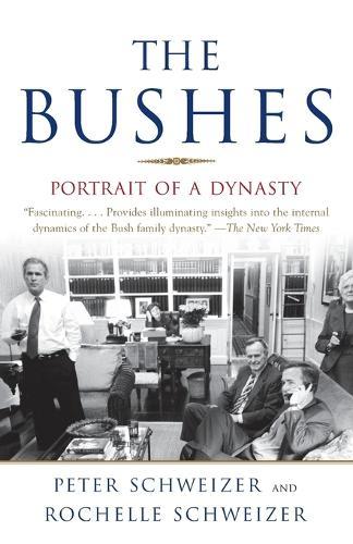 The Bushes: Portrait of a Dynasty  by Peter Schweizer at Abbey's Bookshop, 